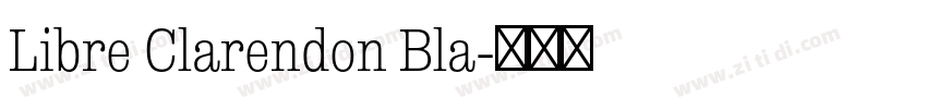 Libre Clarendon Bla字体转换 Libre Clarendon Bla字体转换